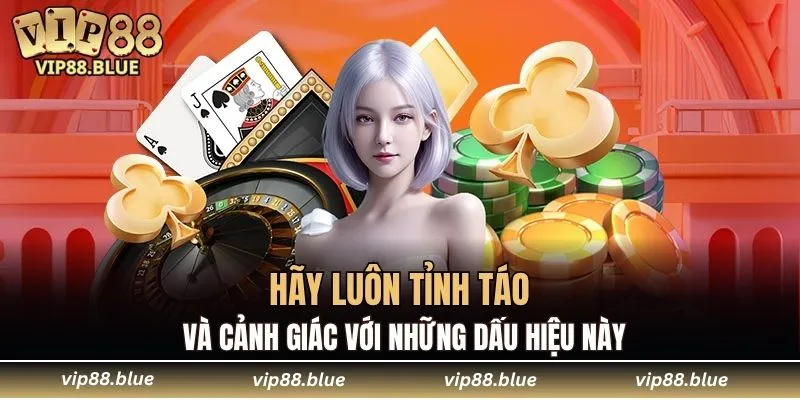 Đá Gà Campuchia - Trận Đấu Không Thể Bỏ Qua Tại VIP88 7 Hãy luôn tỉnh táo và cảnh giác với những dấu hiệu này
