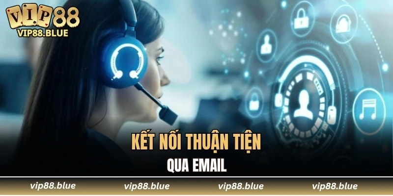 Kết nối thuận tiện qua email