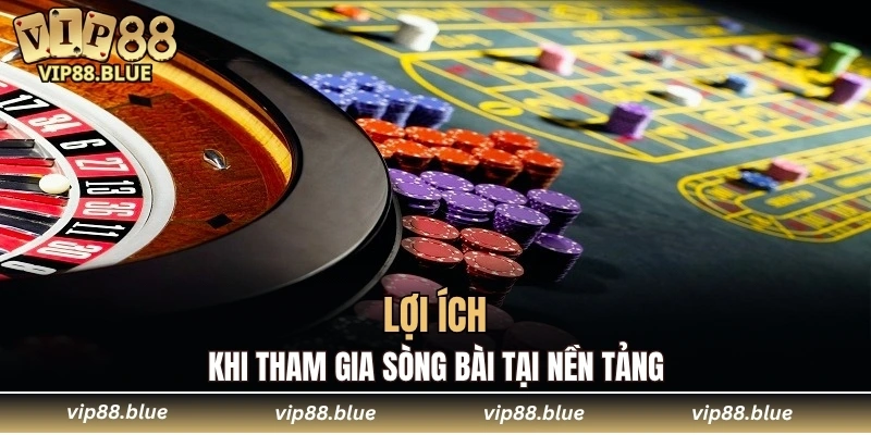 Casino VIP88 5 Lợi ích khi tham gia sòng bài tại nền tảng