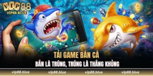 Tải game bắn cá