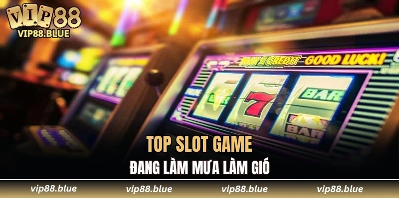 Đá Gà Trực Tiếp - Mở Ra Thế Giới Giải Trí Sôi Động 6 Top slot game đang làm mưa làm gió